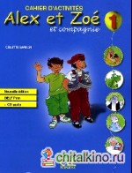 Alex ET Zoe ET Compagnie 1: Cahier D'Activites (+ Audio CD)